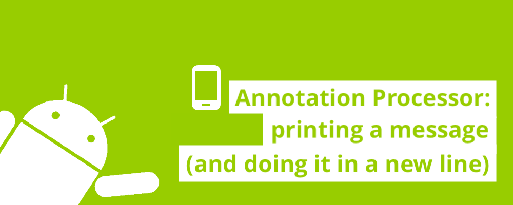 Annotation Processor: printing a message (and doing it in a new line) cover